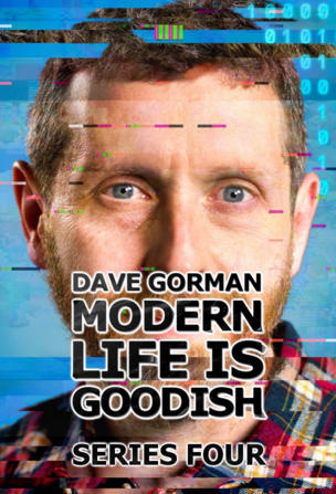Dave Gorman: Modern Life is Goodish_0004