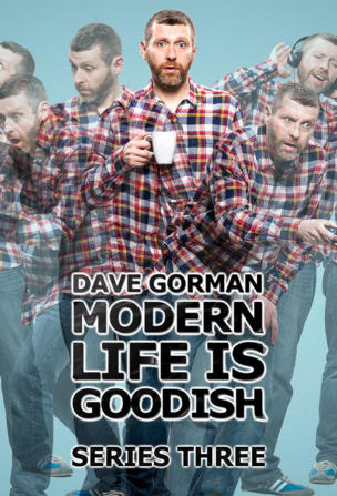 Dave Gorman: Modern Life is Goodish_0003