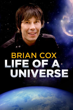 Brian Cox: Life of a Universe